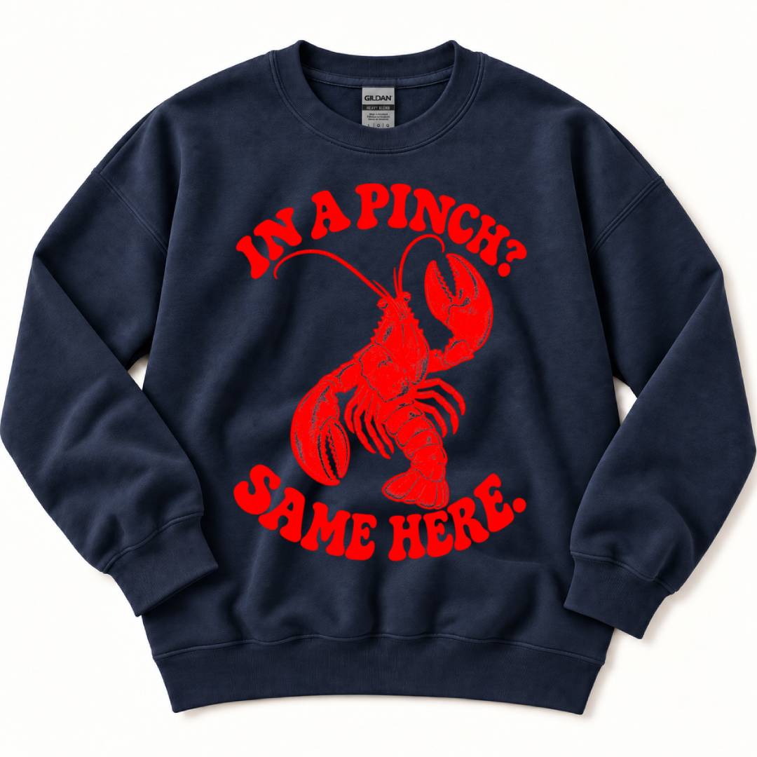 In a Pinch? Same Here Sweatshirt