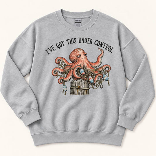 I’ve Got This Under Control Sweatshirt