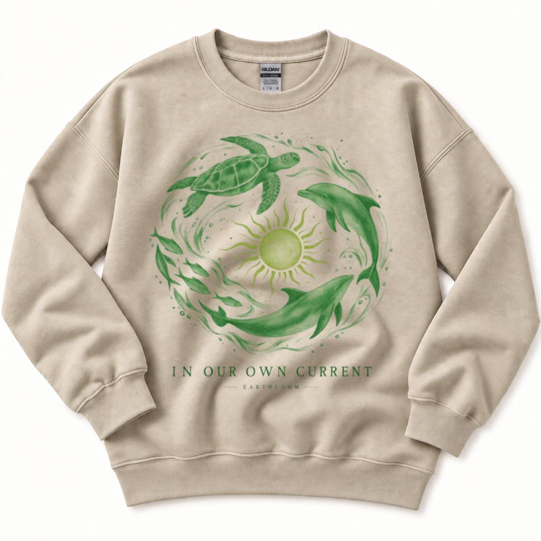In Our Own Current , Earthloom Sweatshirt