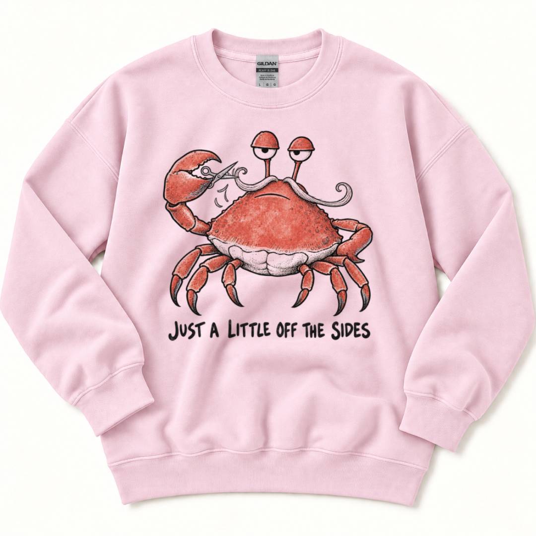 Just A Little Off The Sides Sweatshirt