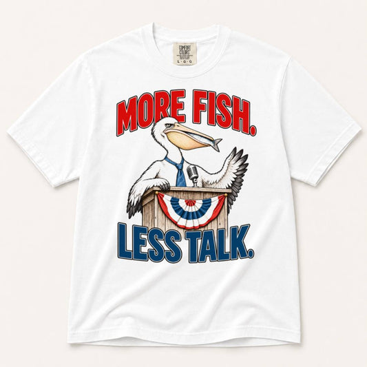 More Fish, Less Talk T-Shirt